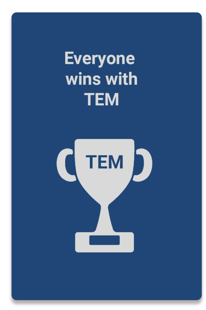 Everyone wins with TEM
