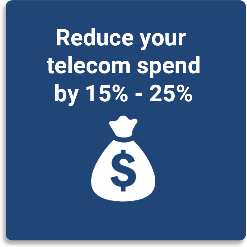 Reduce your Telecom spend by 15% - 25%